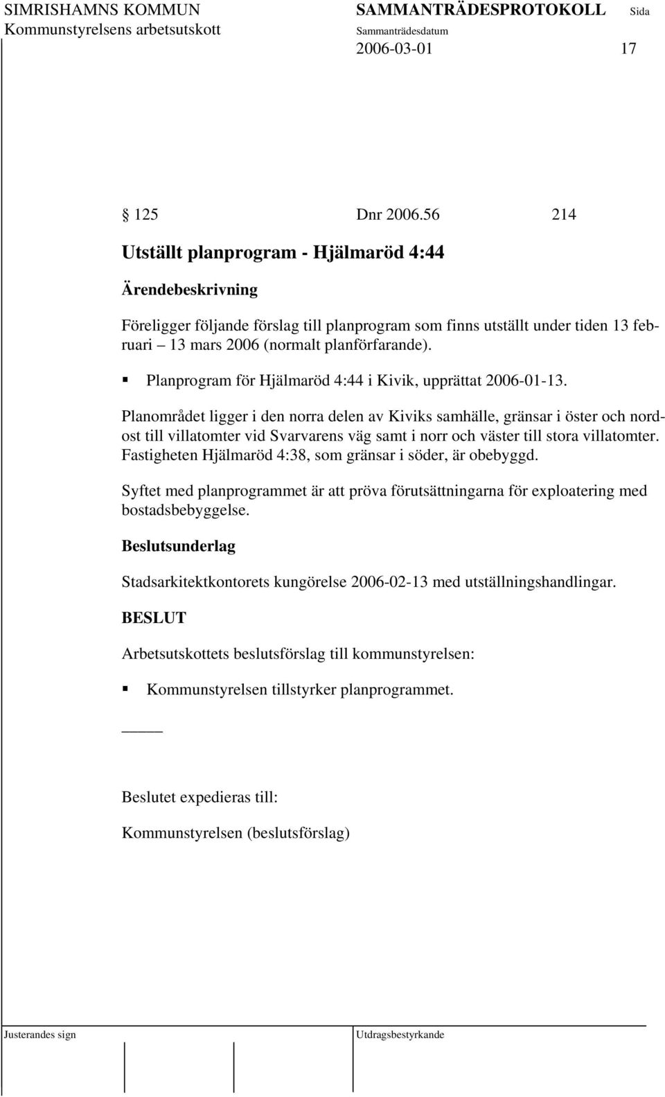 Planprogram för Hjälmaröd 4:44 i Kivik, upprättat 2006-01-13.