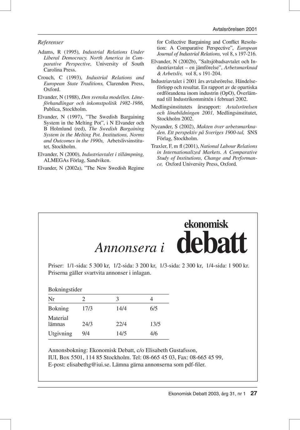 Löneförhandlingar och inkomstpolitik 1982-1986, Publica, Stockholm.