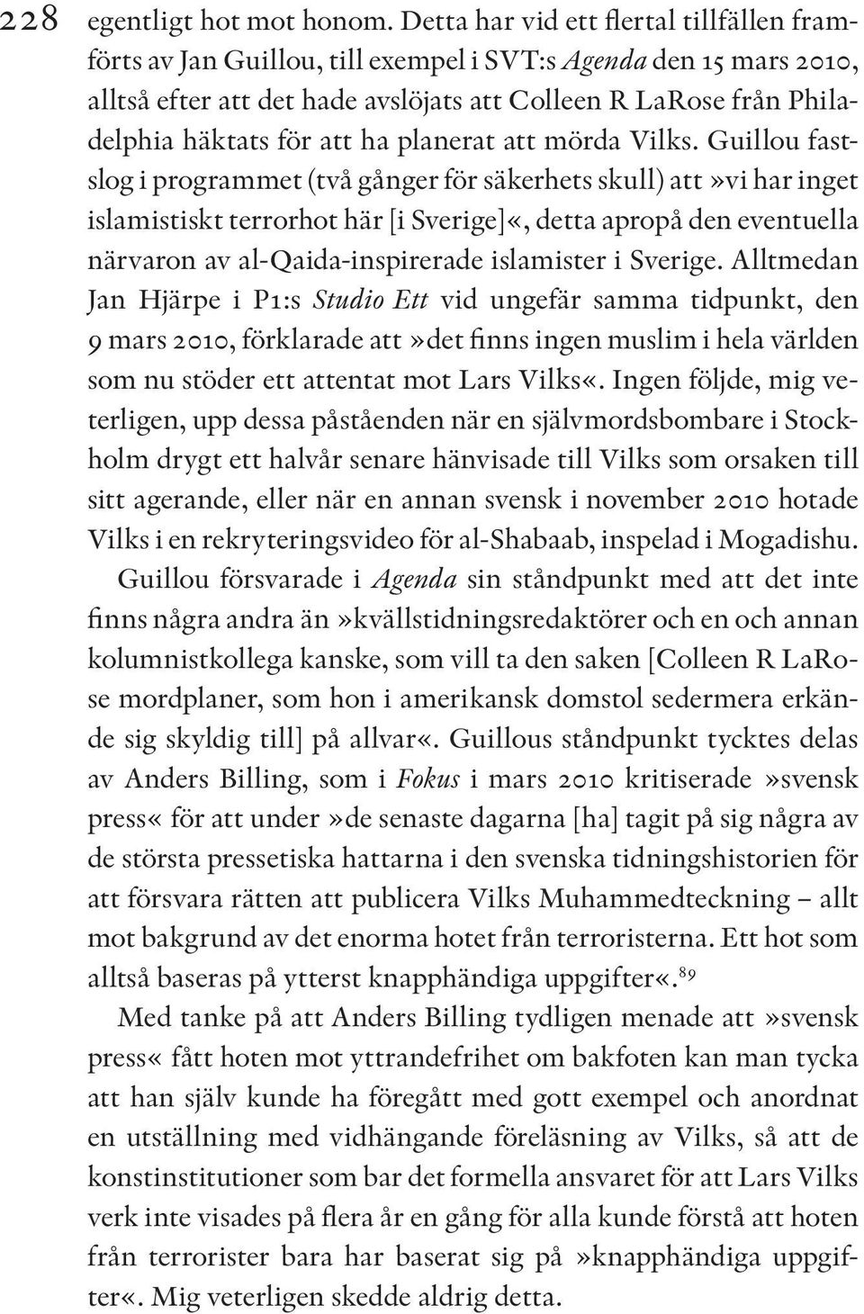 ha planerat att mörda Vilks.