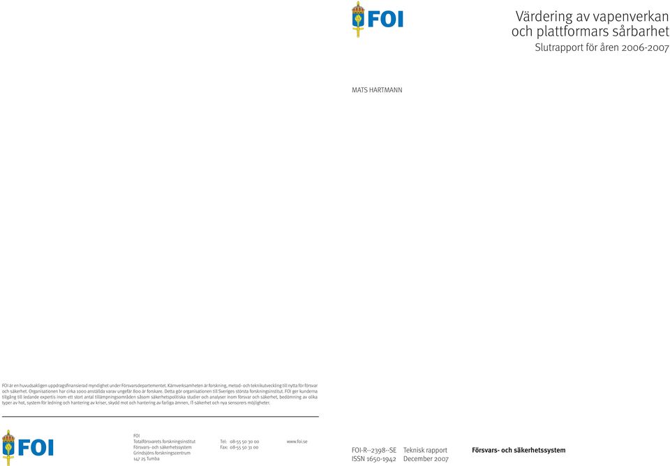 Detta gör organisationen till Sveriges största forskningsinstitut.