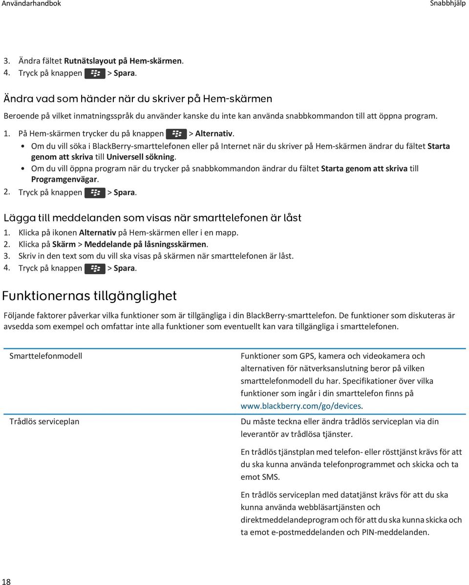 På Hem-skärmen trycker du på knappen > Alternativ.