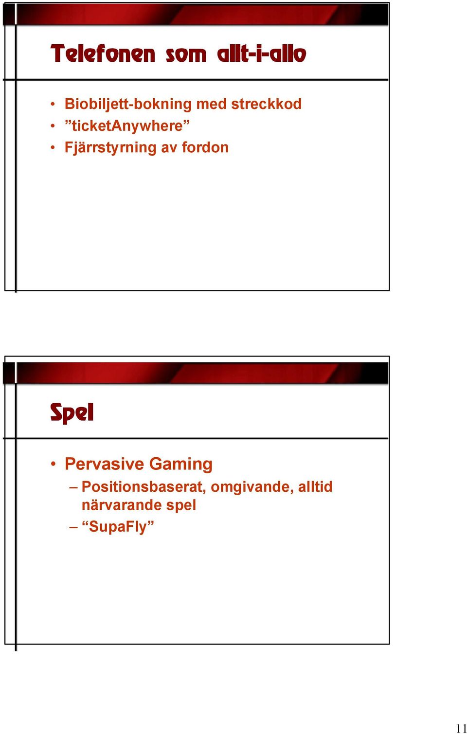 fordon Spel Pervasive Gaming