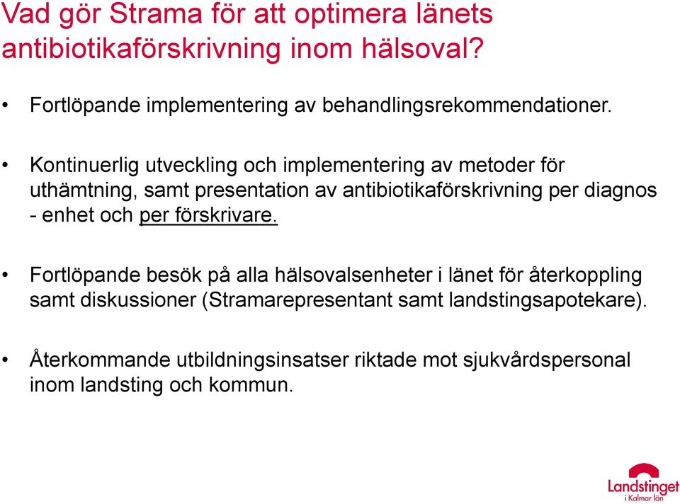 Kontinuerlig utveckling och implementering av metoder för uthämtning, samt presentation av antibiotikaförskrivning per diagnos -