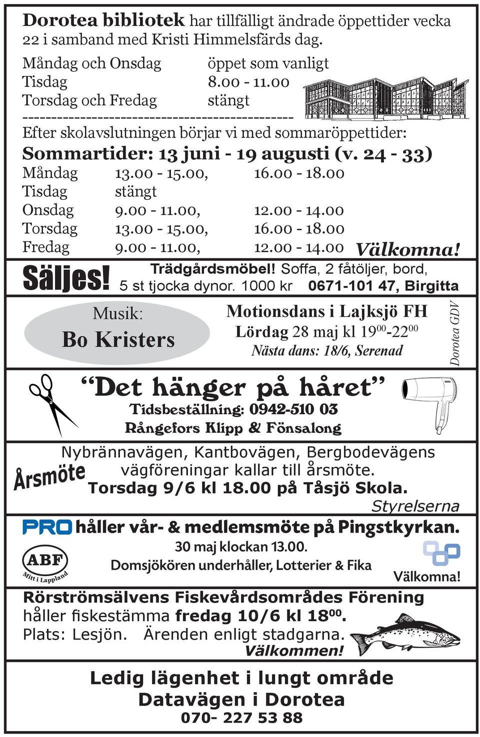 00-18.00 Tisdag stängt Onsdag 9.00-11.00, 12.00-14.00 Torsdag 13.00-15.00, 16.00-18.00 Fredag 9.00-11.00, 12.00-14.00 Välkomna! Trädgårdsmöbel! Soffa, 2 fåtöljer, bord, 5 st tjocka dynor.