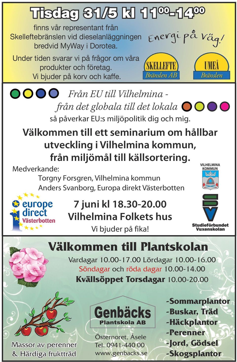 Välkommen till ett seminarium om hållbar utveckling i Vilhelmina kommun, från miljömål till källsortering.