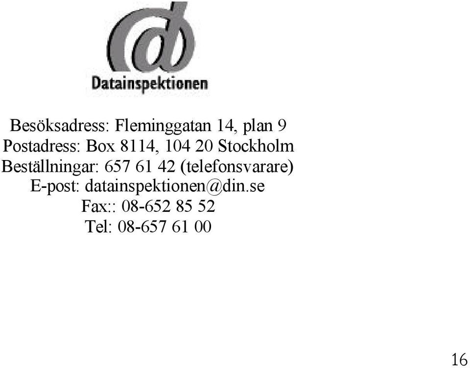 Beställningar: 657 61 42 (telefonsvarare)