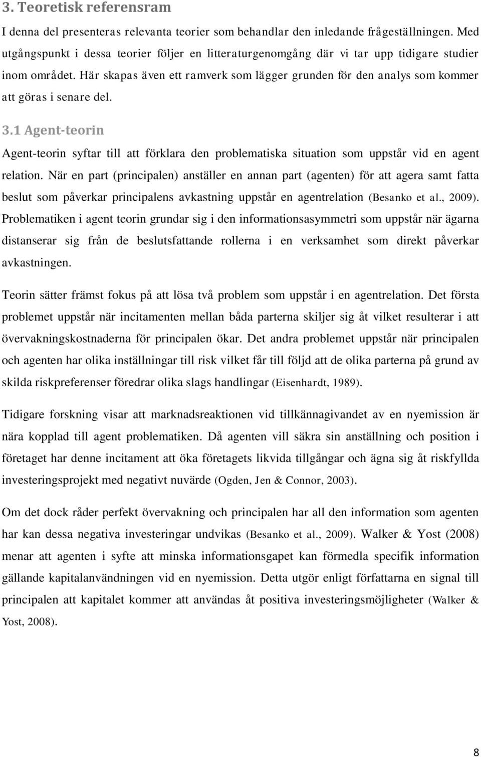 Här skapas även ett ramverk som lägger grunden för den analys som kommer att göras i senare del. 3.