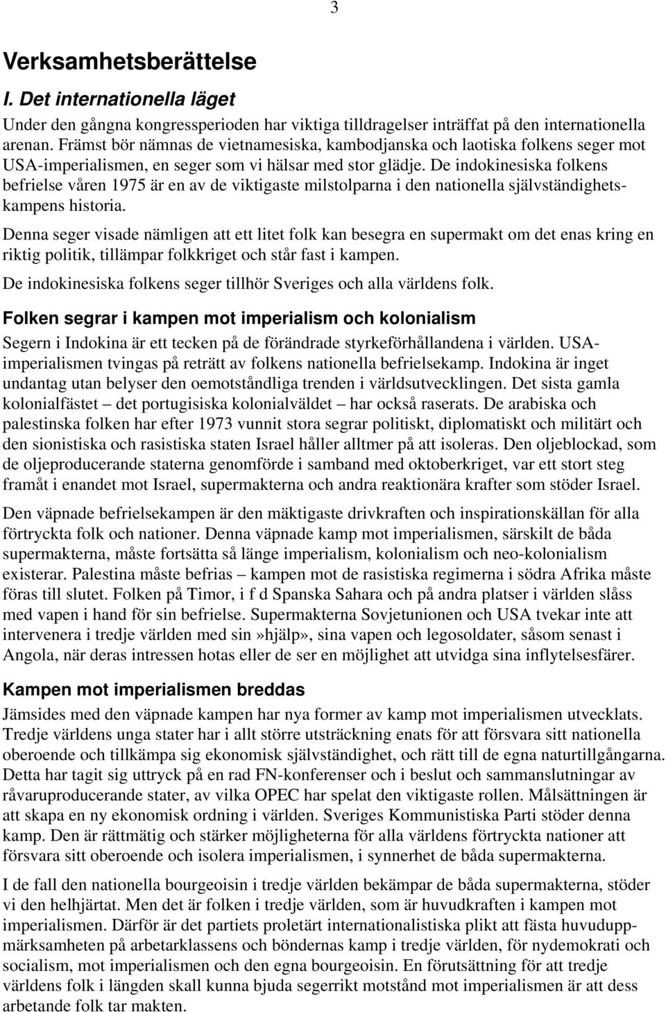 De indokinesiska folkens befrielse våren 1975 är en av de viktigaste milstolparna i den nationella självständighetskampens historia.