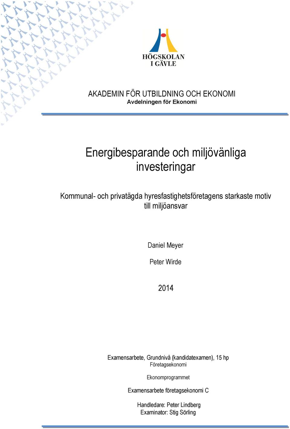 miljöansvar Daniel Meyer Peter Wirde 2014 Examensarbete, Grundnivå (kandidatexamen), 15 hp