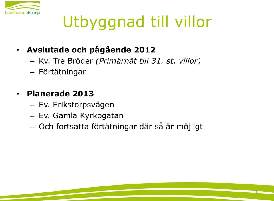 villor) Förtätningar Planerade 2013 Ev.