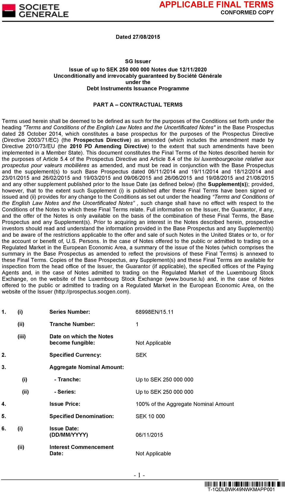 Uncertificated Notes" in the Base Prospectus dated 28 October 2014, which constitutes a base prospectus for the purposes of the Prospectus Directive (Directive 2003/71/EC) (the Prospectus Directive)