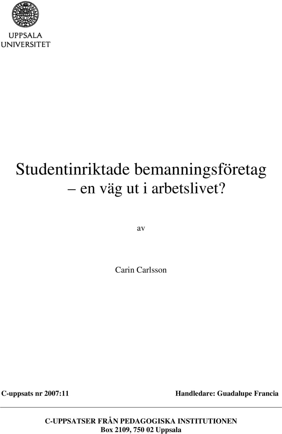 av Carin Carlsson C-uppsats nr 2007:11