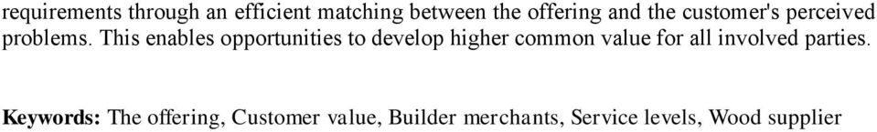 This enables opportunities to develop higher common value for all