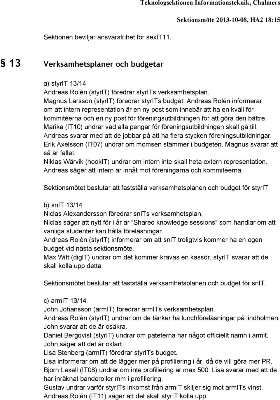 Magnus Larsson (styrit) föredrar styrits budget.