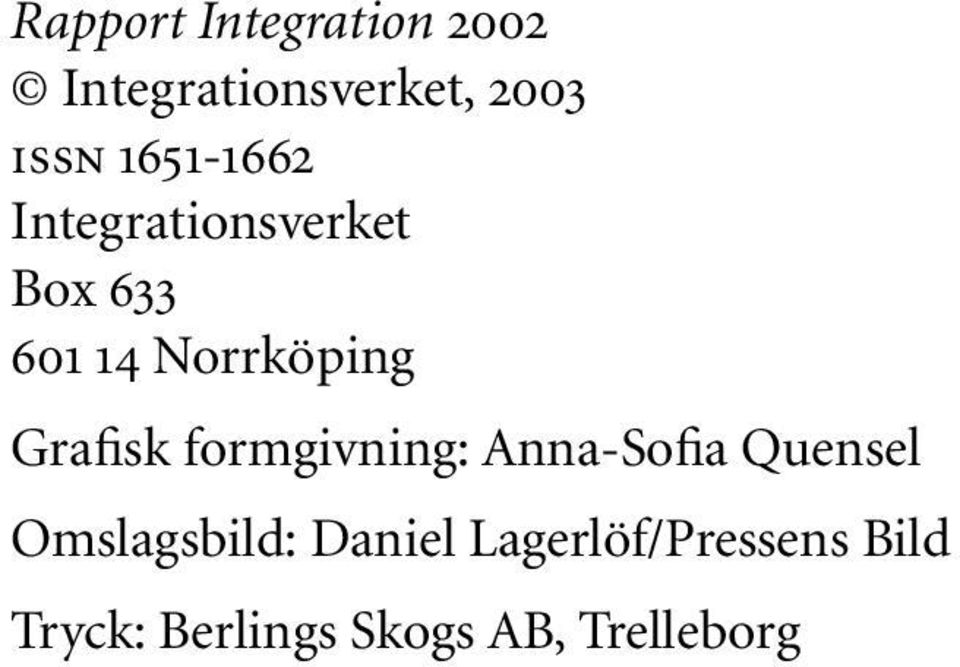 Grafisk formgivning: Anna-Sofia Quensel Omslagsbild: