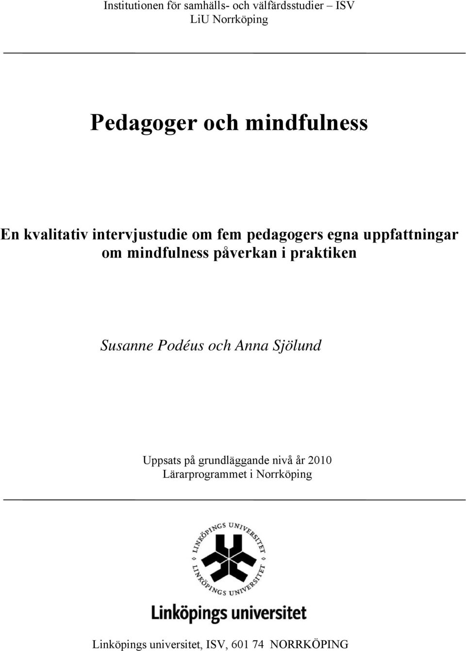 mindfulness påverkan i praktiken Susanne Podéus och Anna Sjölund Uppsats på