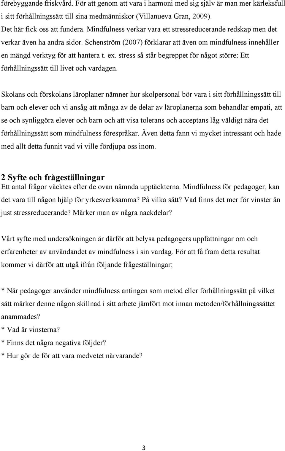 stress så står begreppet för något större: Ett förhållningssätt till livet och vardagen.