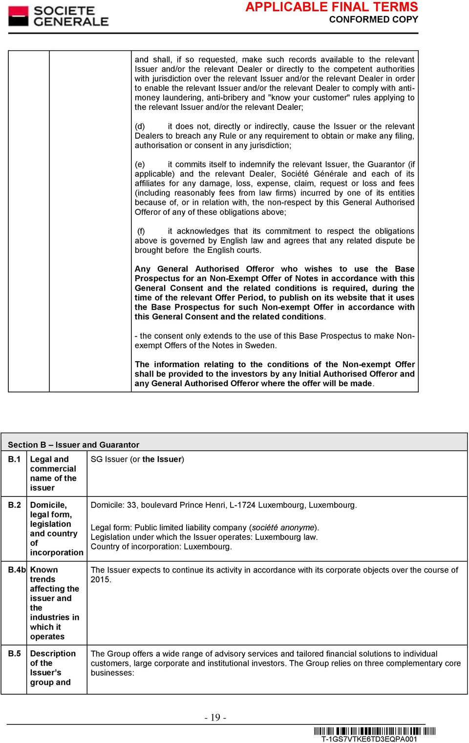 and/or the relevant Dealer; (d) it does not, directly or indirectly, cause the Issuer or the relevant Dealers to breach any Rule or any requirement to obtain or make any filing, authorisation or