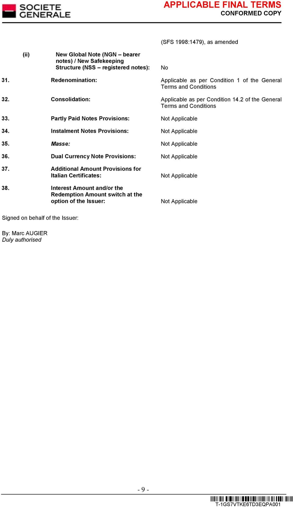 Partly Paid Notes Provisions: Not Applicable 34. Instalment Notes Provisions: Not Applicable 35. Masse: Not Applicable 36. Dual Currency Note Provisions: Not Applicable 37.