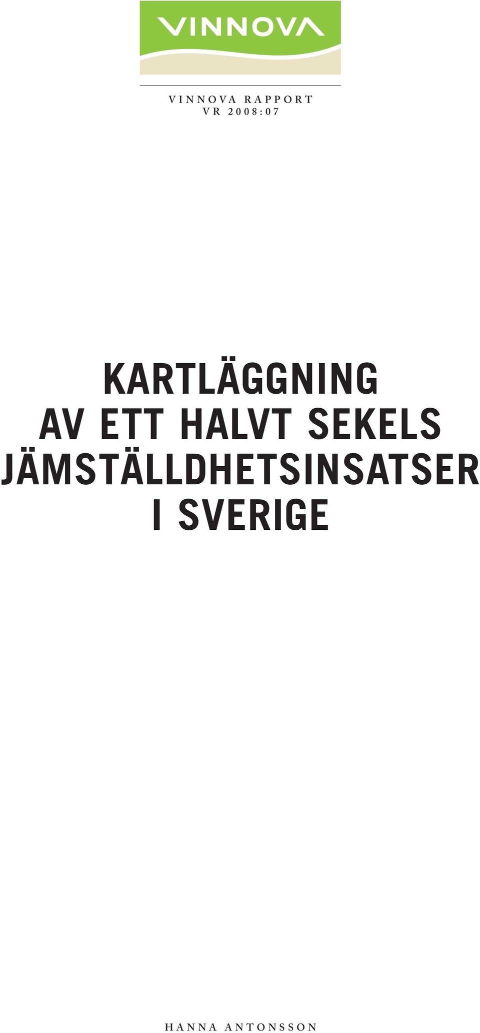 HALVT SEKELS JÄMSTÄLLDHETSINSATSER