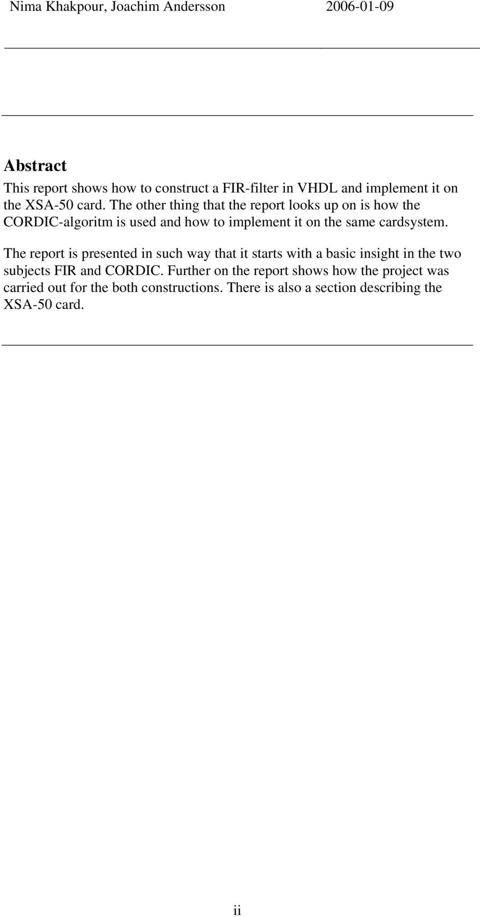 cardsystem. The report is presented in such way that it starts with a basic insight in the two subjects FIR and CORDIC.