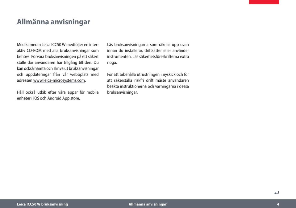 leica-microsystems.com. Håll också utkik efter våra appar för mobila enheter i ios och Android App store.