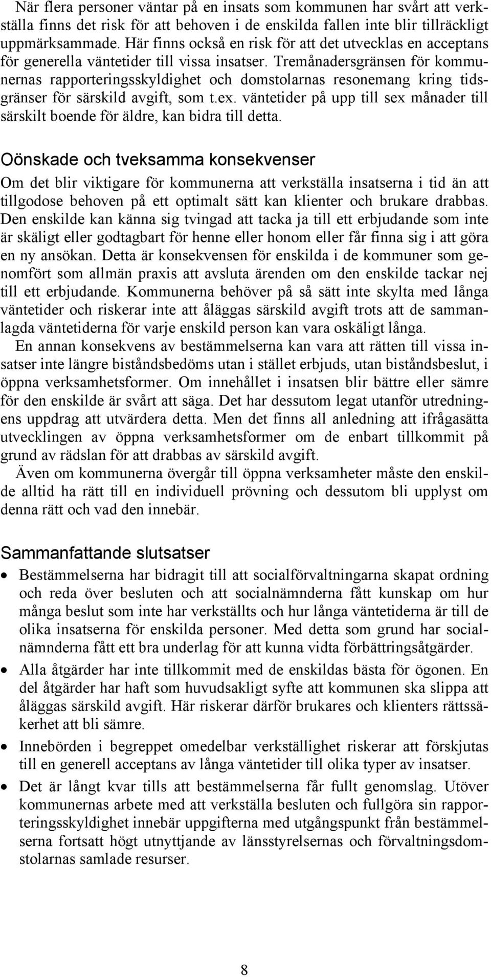 Tremånadersgränsen för kommunernas rapporteringsskyldighet och domstolarnas resonemang kring tidsgränser för särskild avgift, som t.ex.