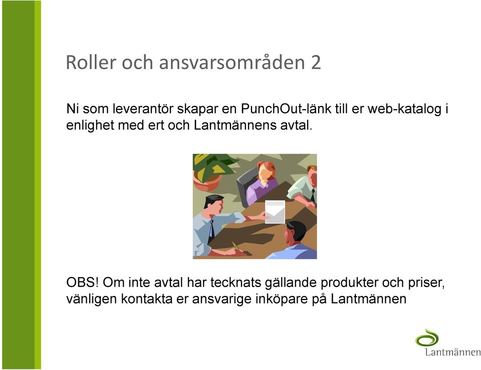 Lantmännens avtal. OBS!