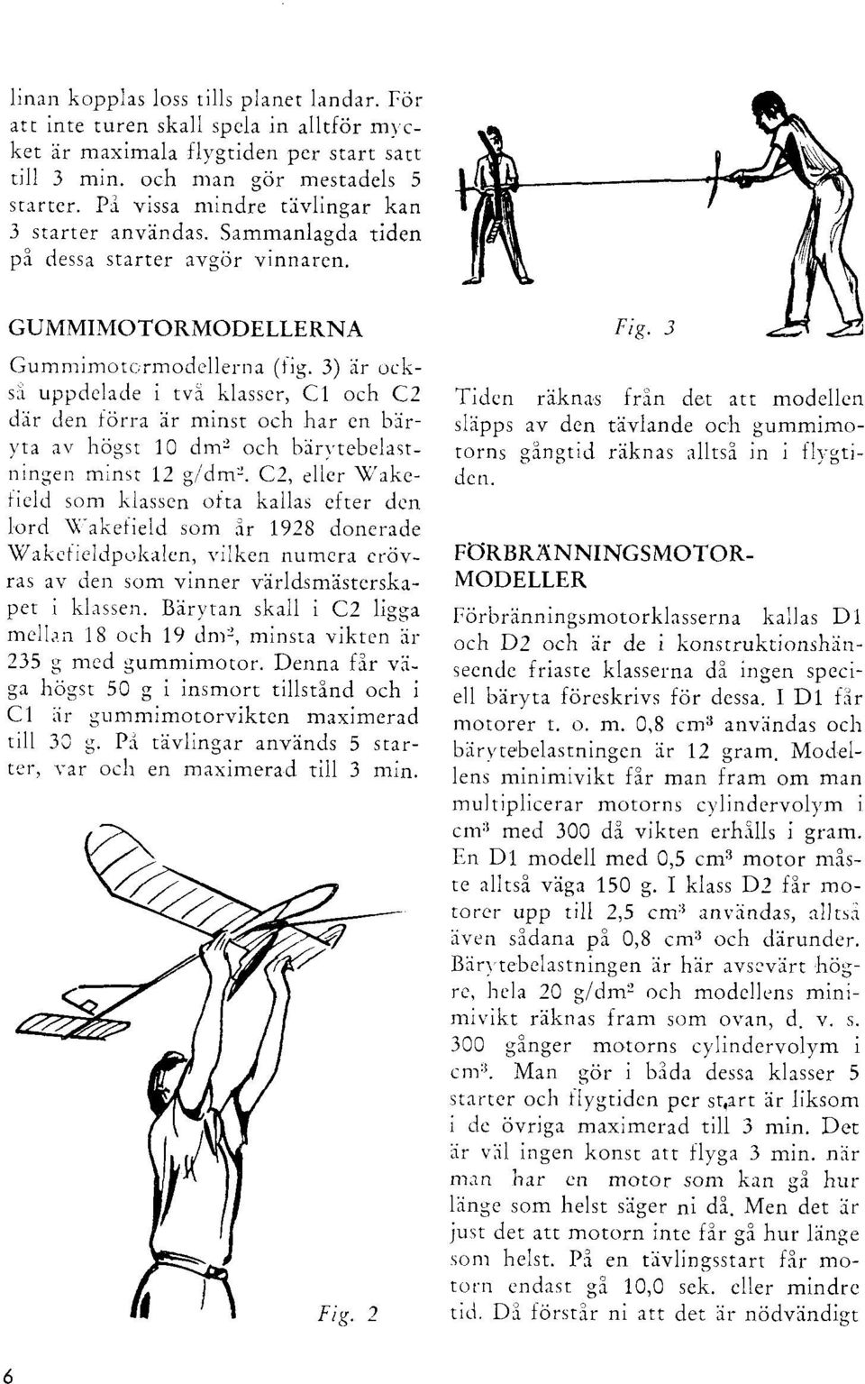 3) ;ir ocksii uppdelacle i tvi klasscr, C1 och C2 cl.ir cien icirra ir minst och har cn bir- )'ta av hcjsst 1O c'lmr och bin'tebelasttrinlett mln't l2 g r{mi. Cl.