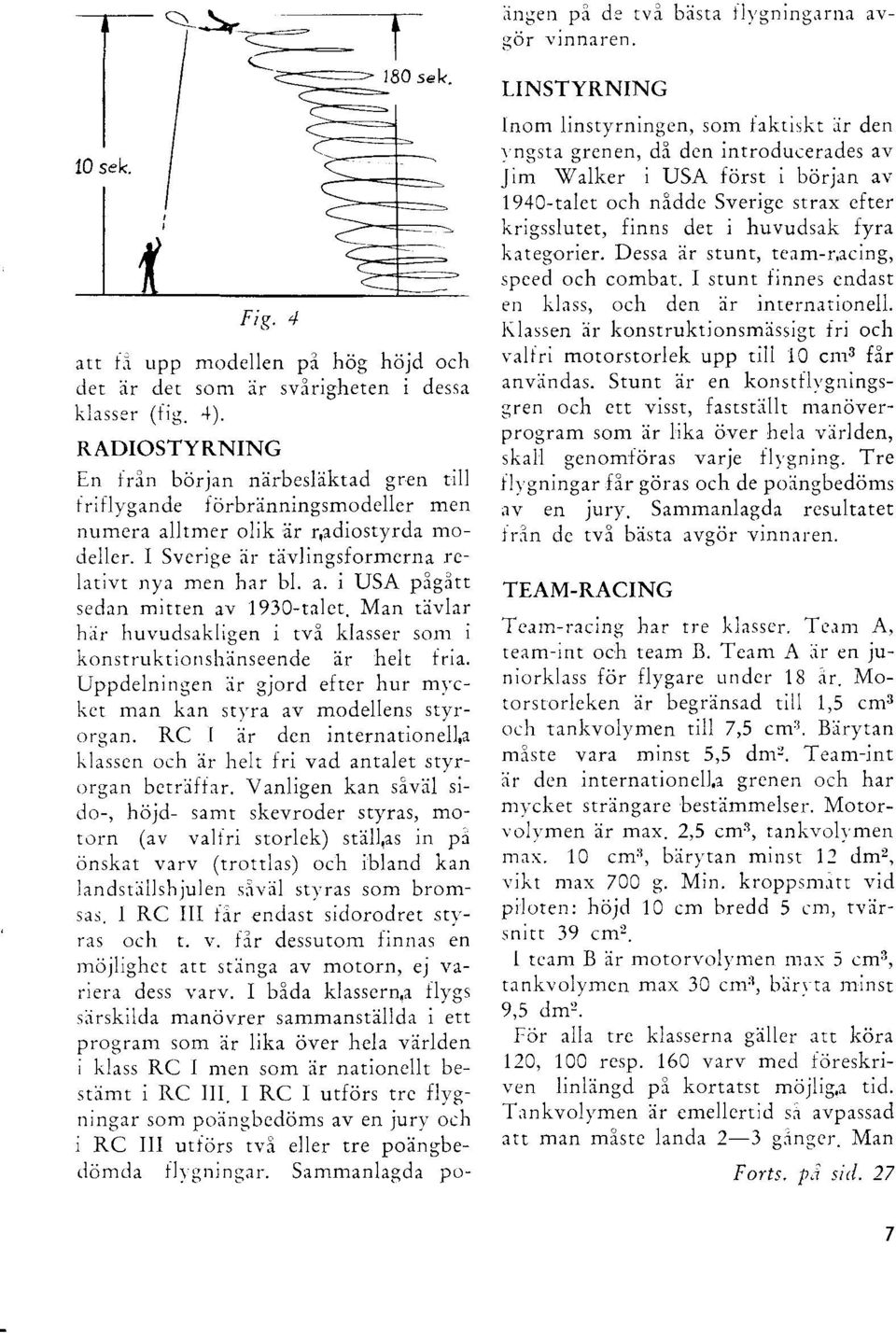 Man tivlar h;ir huvuds:rkligen i tvi klasser som i konstruktiorrsl-uinseende Ir helt iria. Uppdelningen rir gjord eftcr hur mvci<ct man ken stl'ra av modellens styrorgan.