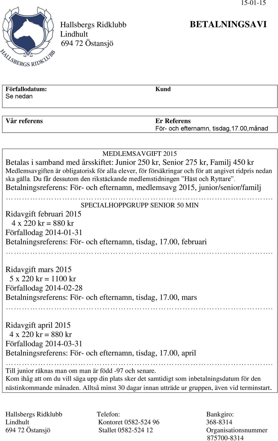 Betalningsreferens: För- och efternamn, tisdag, 17.