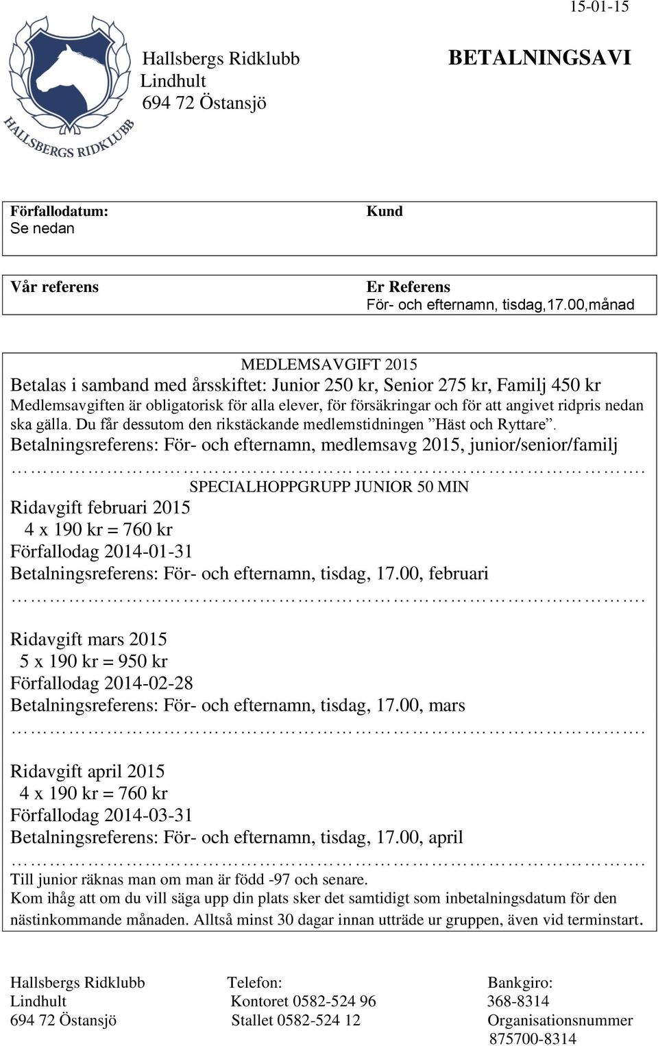 Betalningsreferens: För- och efternamn, tisdag, 17.