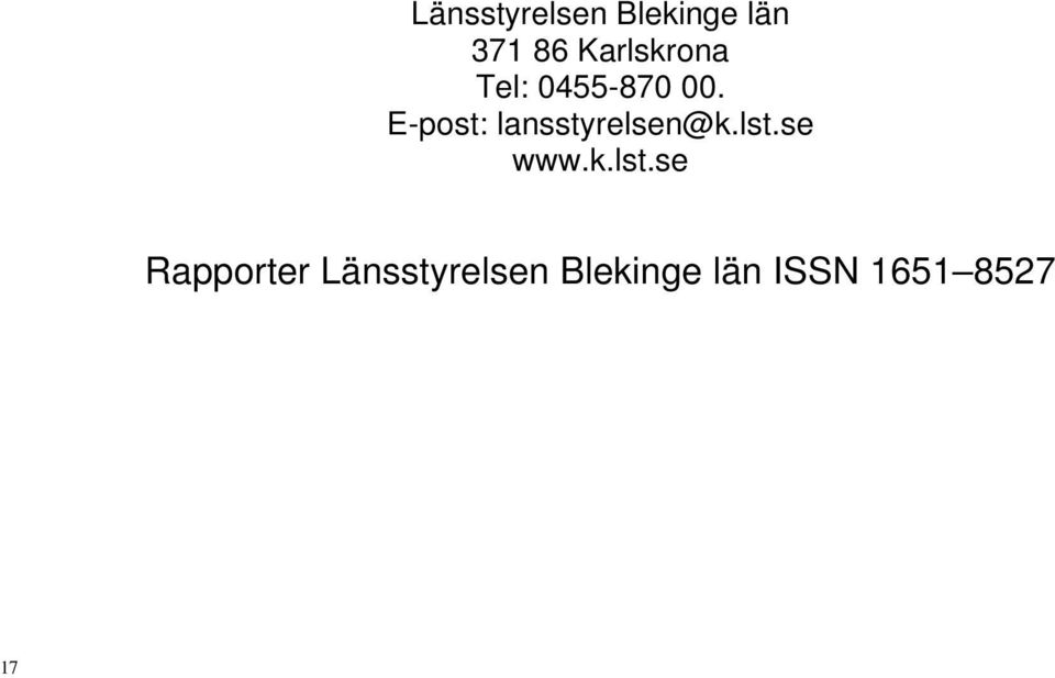 E-post: lansstyrelsen@k.lst.