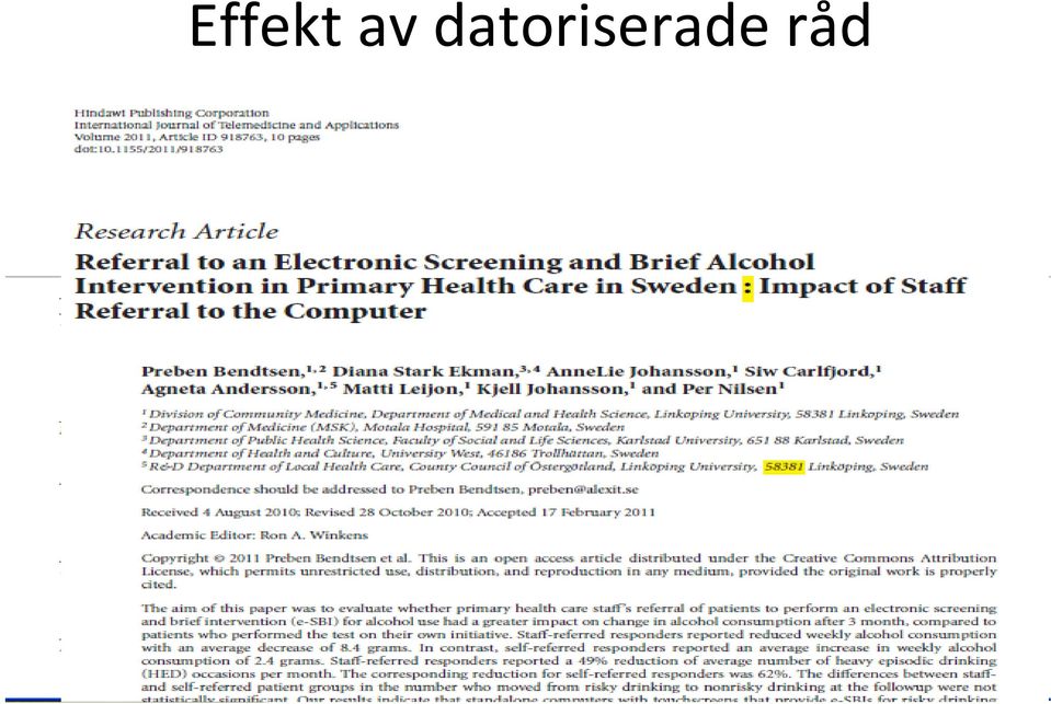 råden med en vän eller anhörig - 26 % hade diskuterat råden med