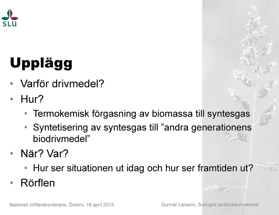 Syntetisering av syntesgas till andra generationens