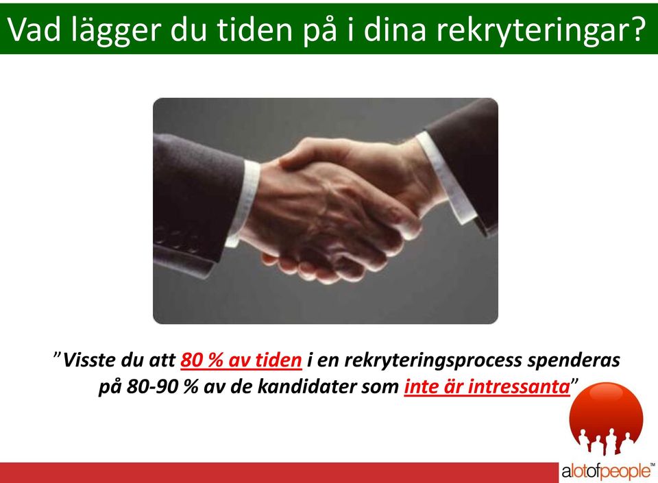 Visste du att 80 % av tiden i en