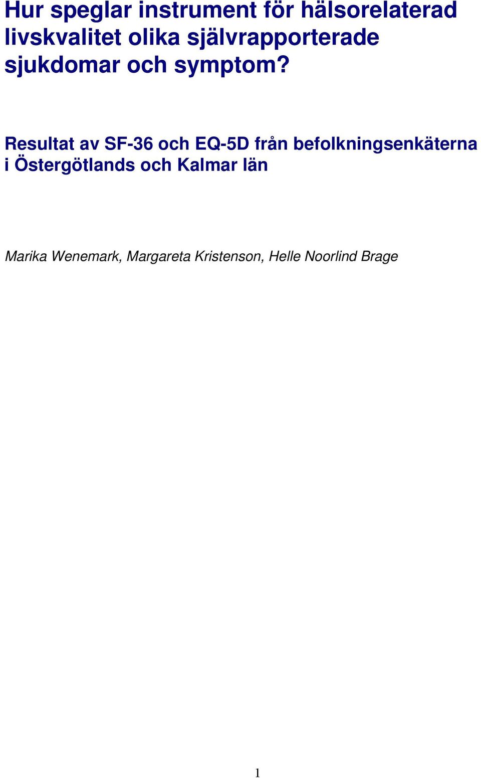 Resultat av SF-36 och EQ-5D från befolkningsenkäterna i