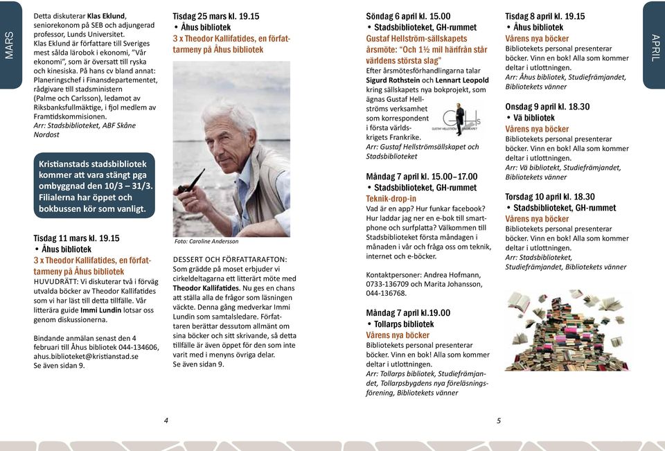 På hans cv bland annat: Planeringschef i Finansdepartementet, rådgivare till stadsministern (Palme och Carlsson), ledamot av Riksbanksfullmäktige, i fjol medlem av Framtidskommisionen.