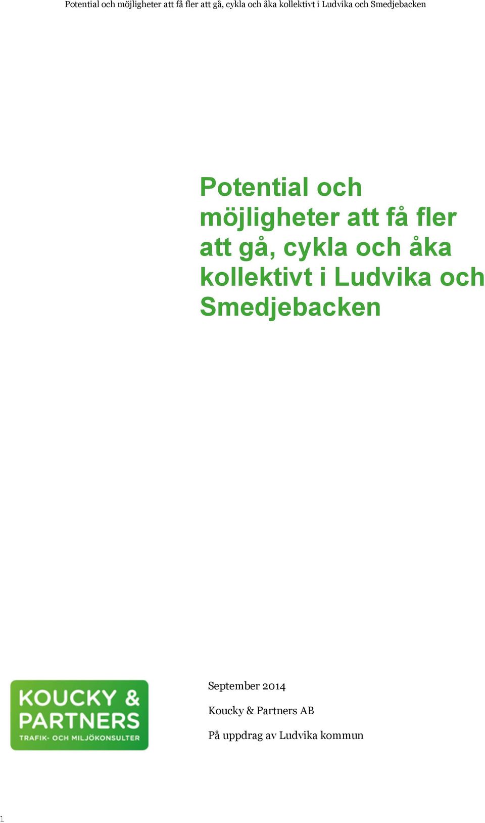 Smedjebacken September 2014 Koucky & Partners AB På uppdrag av