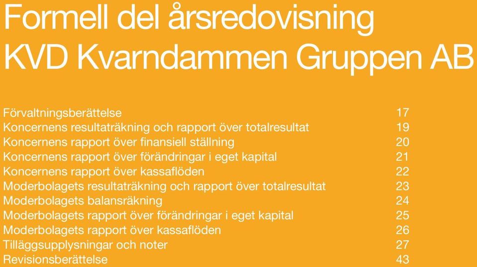 förändringar i eget kapital s rapport över kassaflöden s resultaträkning och rapport över totalresultat s balansräkning s rapport