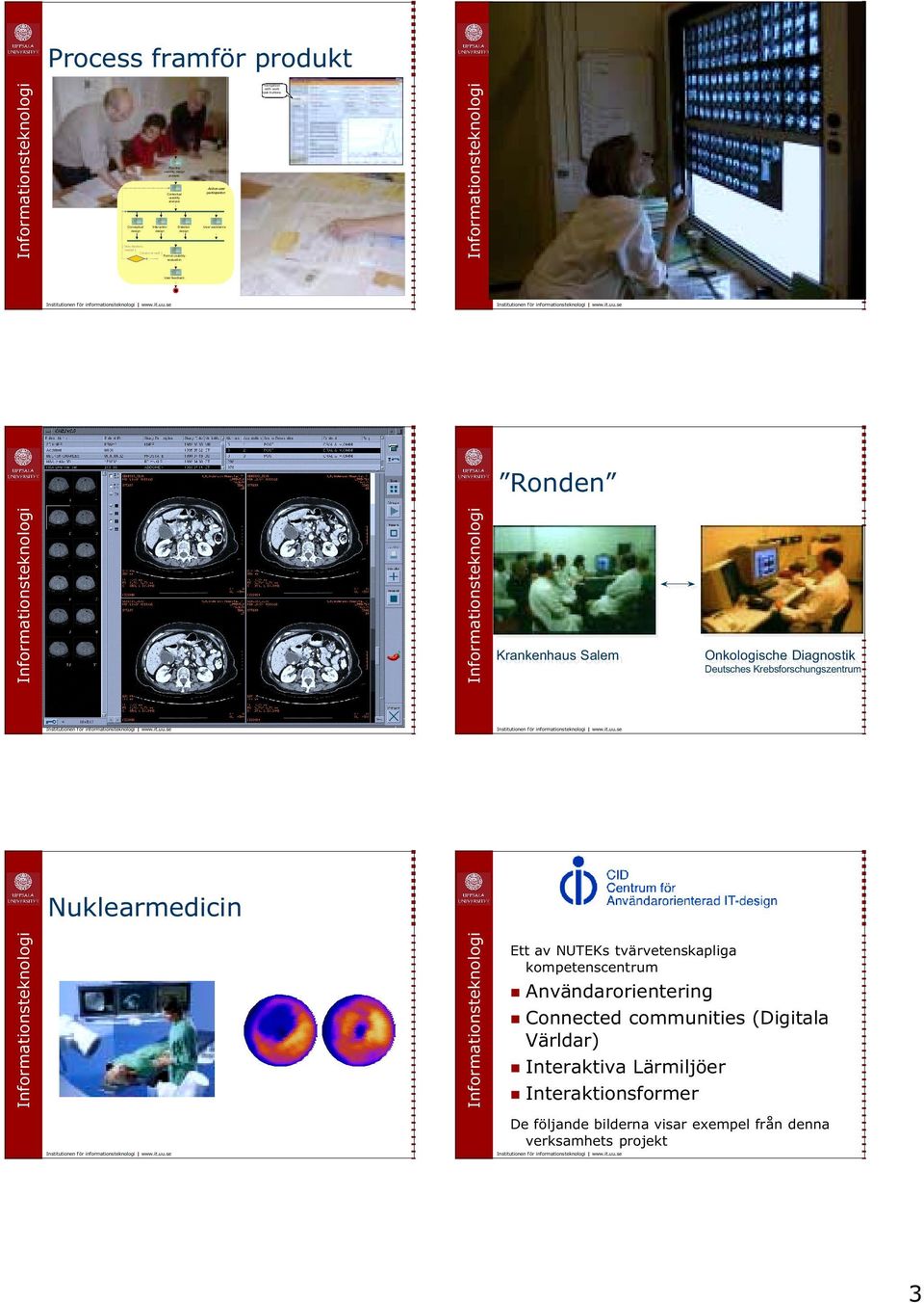 design design design Formal usability evaluation Active user participation User assistance User feedback Ronden Krankenhaus Salem Onkologische Diagnostik