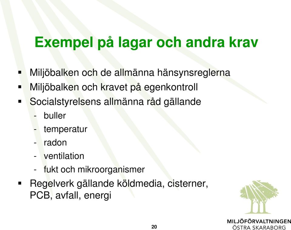 allmänna råd gällande - buller - temperatur - radon - ventilation -