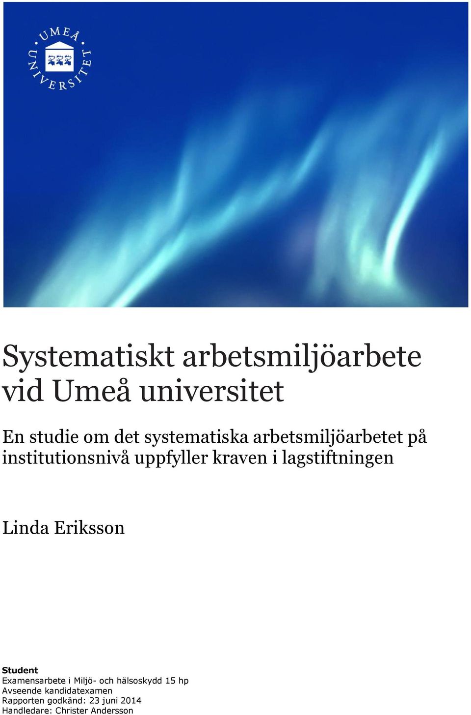 lagstiftningen Linda Eriksson Student Examensarbete i Miljö- och hälsoskydd