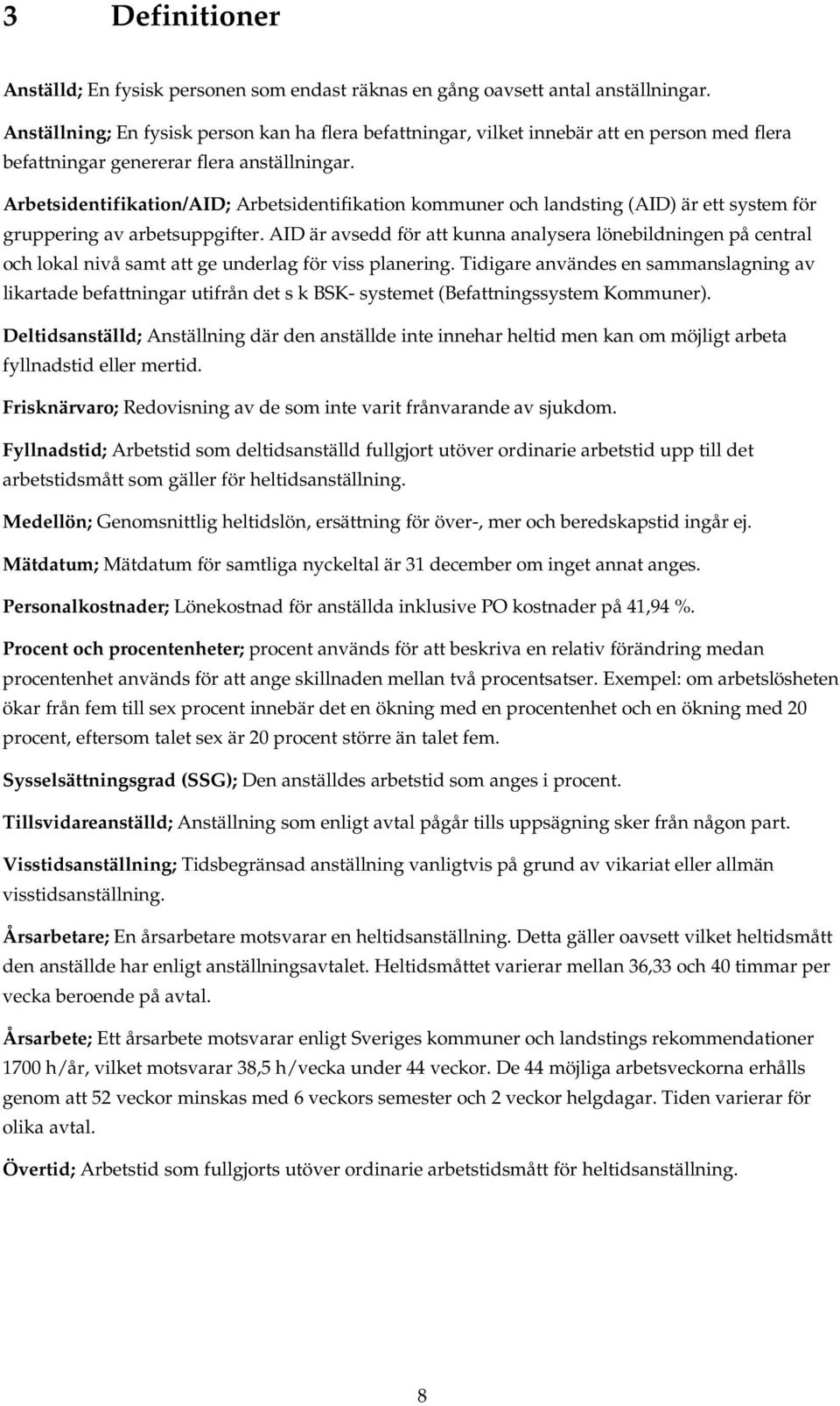 Arbetsidentifikation/AID; Arbetsidentifikation kommuner och landsting (AID) är ett system för gruppering av arbetsuppgifter.