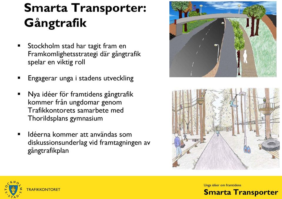 gångtrafik kommer från ungdomar genom Trafikkontorets samarbete med Thorildsplans