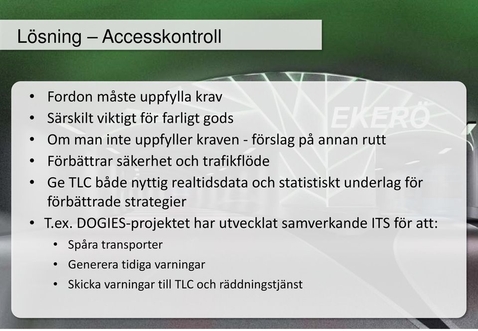 realtidsdata och statistiskt underlag för förbättrade strategier T.ex.