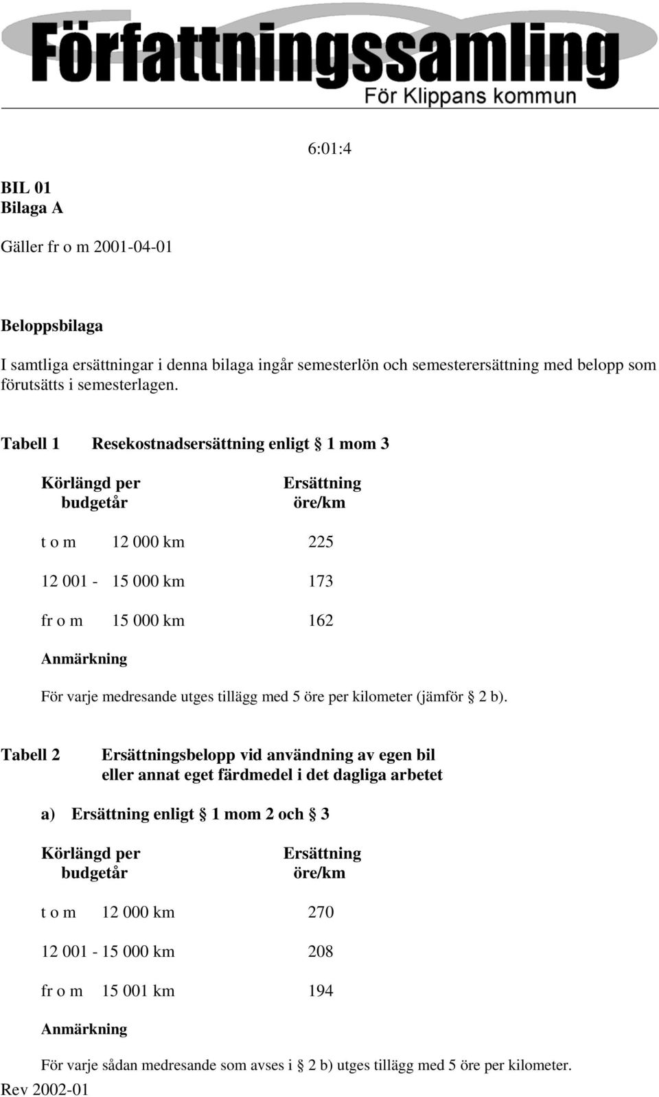 tillägg med 5 öre per kilometer (jämför 2 b).