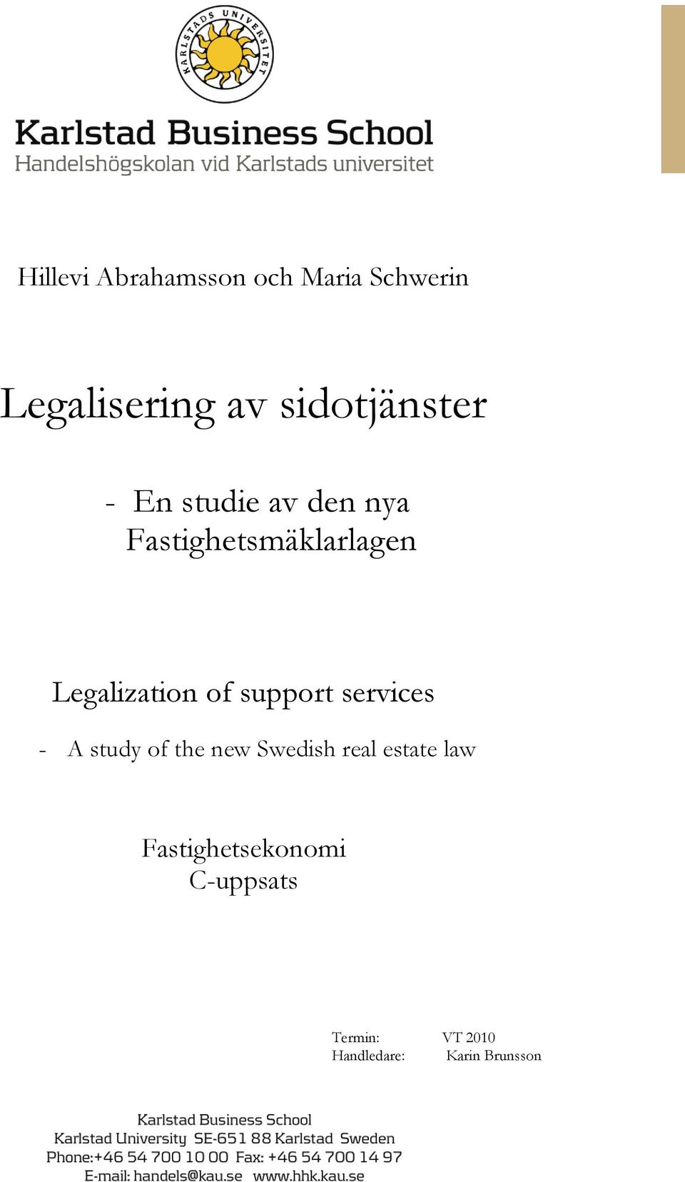 Legalization of support services - A study of the new Swedish