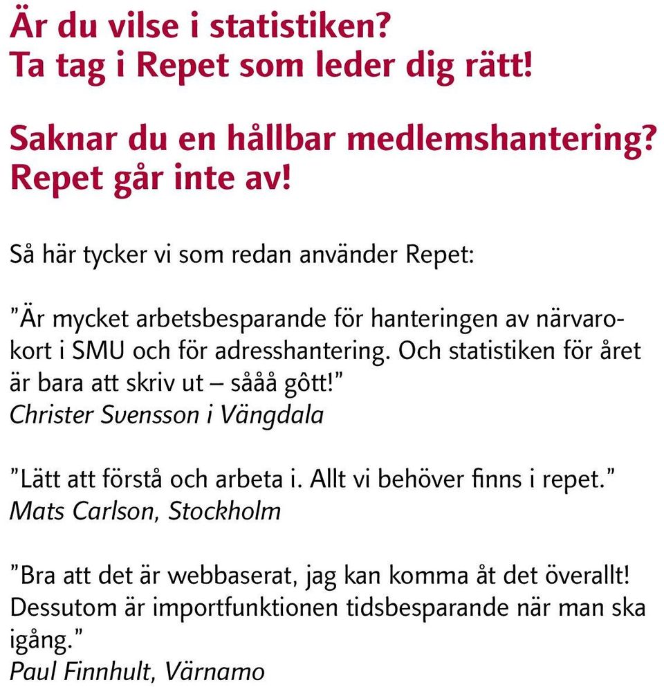 Och statistiken för året är bara att skriv ut sååå gôtt! Christer Svensson i Vängdala Lätt att förstå och arbeta i.