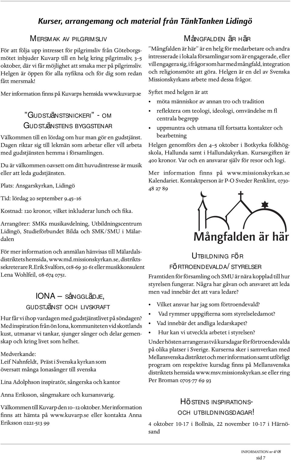 se Gudstjänstsnickeri - om Gudstjänstens byggstenar Välkommen till en lördag om hur man gör en gudstjänst.